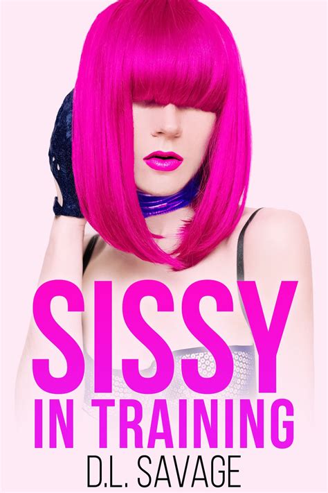 Sissy In Training Ebook Savage Dl Uk Kindle Store