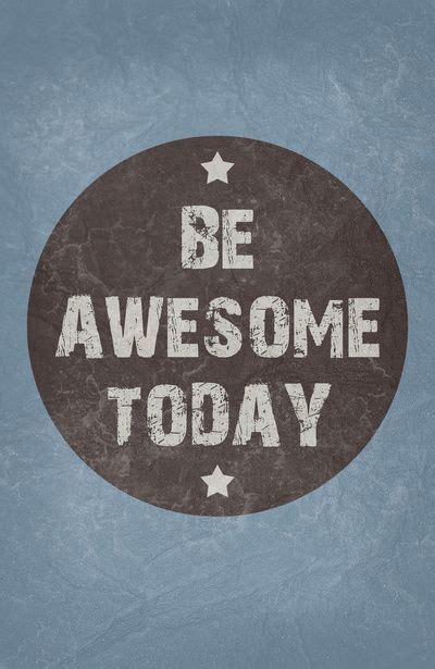 Be Awesome Today Poster Art Print By Misery Society6 Words Cool