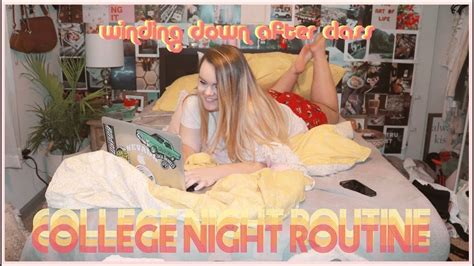 Winding Down After Class College Night Routine Youtube
