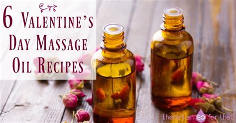 6 Valentines Day Massage Oil Recipes Theres An Eo For That