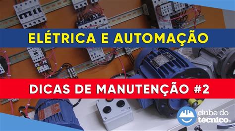 Elétrica E Automação Partida Direta E Reversa Dicas De Manutenção