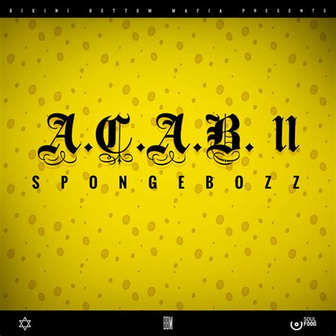 a c a b ii single by spongebozz spotify