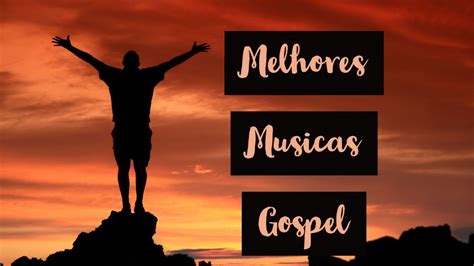 Louvor E Adoração Melhores Musicas Gospel Youtube