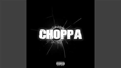 Choppa Youtube