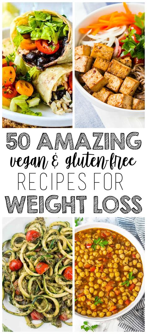 50 Amazing Vegan Meals For Weight Loss Gluten Free And Low Calorie