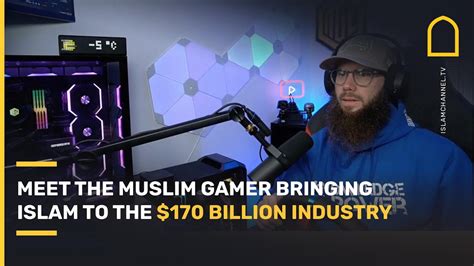 Meet The Muslim Gamer Bringing Islam To The 170 Billion Industry
