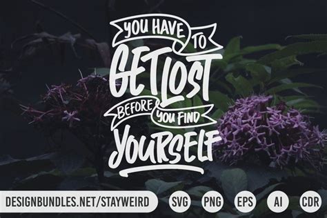 You Have To Get Lost Motivational Quote Svg Png Eps Ai