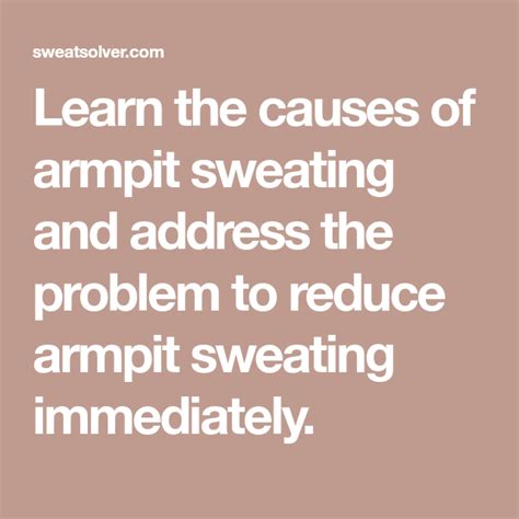 Learn The Causes Of Armpit Sweating And Address The Problem To Reduce