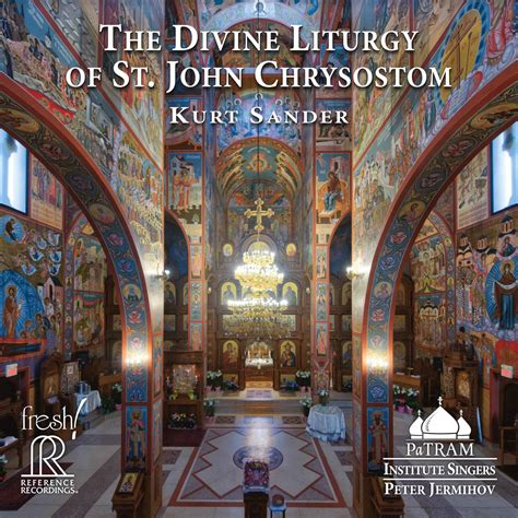 The Divine Liturgy Of St John Chrysostom Reference Recordings