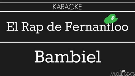 Karaoke El Rap De Fernanfloo Bambiel Video Y Letra
