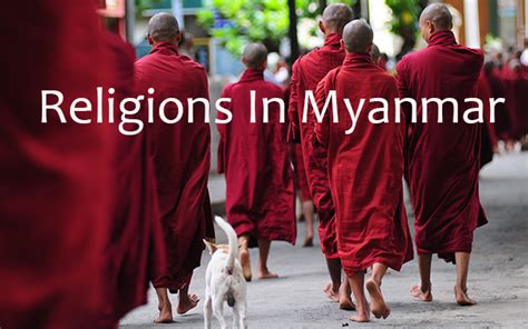 Religions In Myanmar Burma Myanmar Travel
