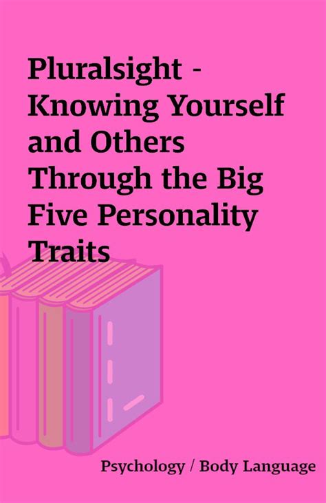 Pluralsight Knowing Yourself And Others Through The Big Five Personality Traits