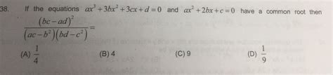 if the equations ax 2 2bx c 0 dx 2 2b x c 0 have a common root prove that the