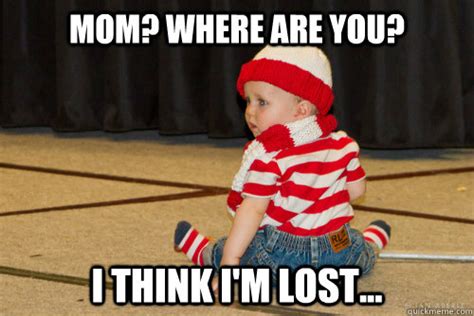 Mom Where Are You I Think Im Lost Baby Waldo Quickmeme