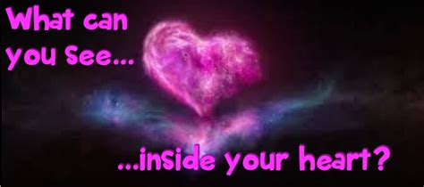 What Can You See Inside Your Heart