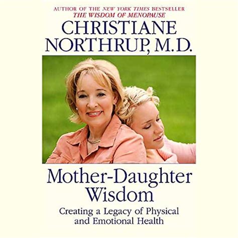Mother Daughter Wisdom By Christiane Northrup Md Audiobook