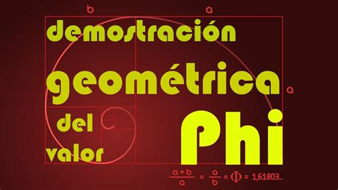 Demostración Matemática Y Geométrica Del Valor De Phi Youtube