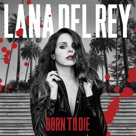 Lana Del Rey Born To Die Album Cover By Jayrmitthefrog On Deviantart