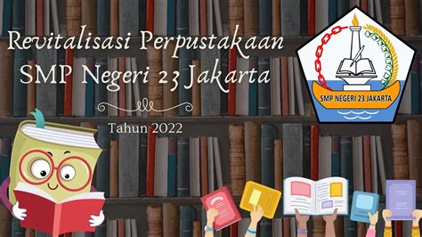 Revitalisasi Perpustakaan Smpn 23 Jakarta 2022 Youtube