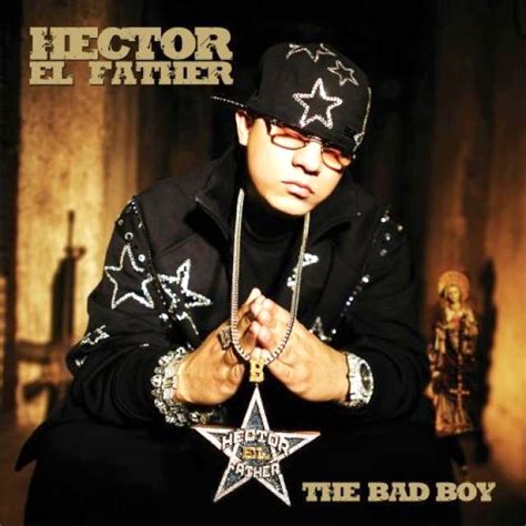 The Bad Boy — Hector El Father Lastfm