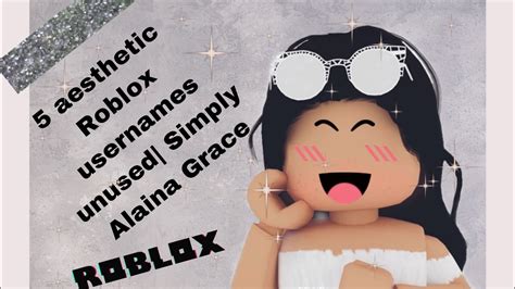5 Aesthetic Roblox Usernames Untaken Simply Alaina Grace YouTube