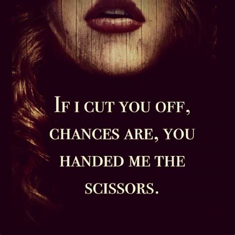 I'm just disappointed you turned into everything you said you'd never be. Cut You Off Quotes. QuotesGram