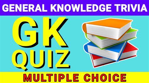 General Knowledge Trivia Quiz Multiple Choice With Answers 10 General