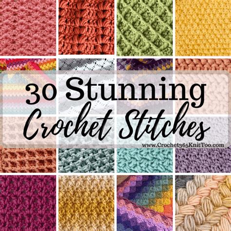 30 Stunning Crochet Stitches Crochet 365 Knit Too