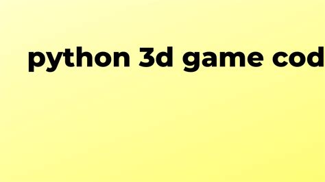 Solved 3d Game Code In Python Sourcetrail