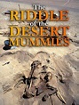 The Riddle of the Desert Mummies | Xfinity Stream