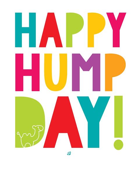Happy Hump Day Hump Day Quotes Hump Day Humor Hump Day