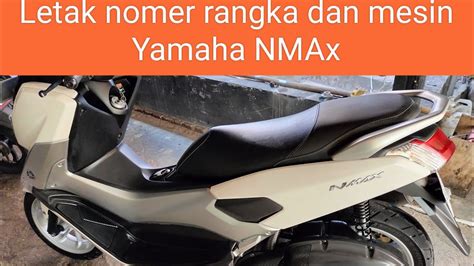 Letak Nomer Rangka Dan Nomer Mesin Yamaha NMAX YouTube