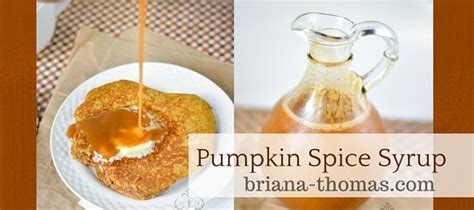 Pumpkin Spice Syrup Briana Thomas