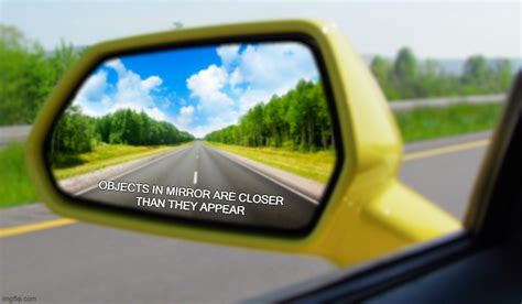 Objects In Mirror Closer Than They Appear Blank Template Imgflip