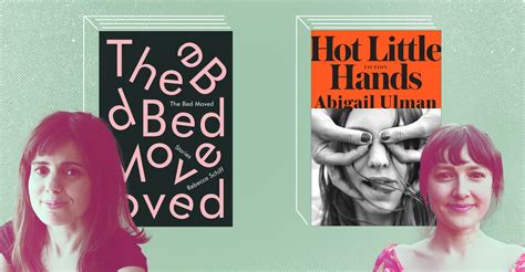 Abigail Ulmans Hot Little Hands And Rebecca Schiffs The Bed Moved Are ‘girl Stories For