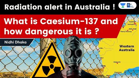 Radiation Alert In Australia What Is Caesium 137 And How Dangerous It