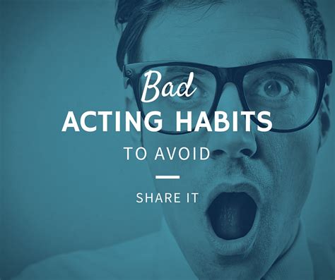Bad Acting Habits To Avoid Standby Method Acting School
