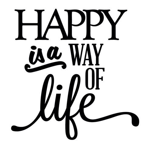 Happy Is A Way Of Life Thumbnail Copy W H Pixels Inspirational Quotes