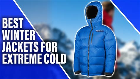 Best Winter Jackets For Extreme Cold Our Top Picks Youtube