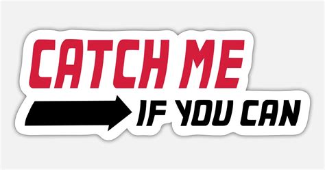 Catch Me If You Can Sticker Spreadshirt