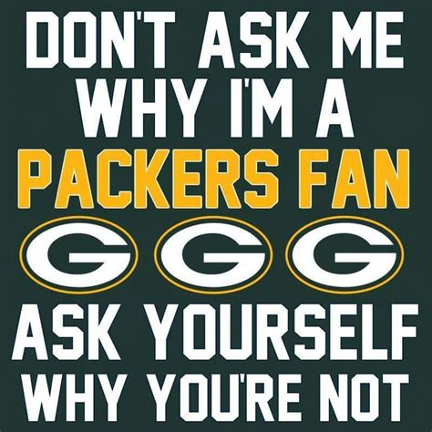 So Right Green Bay Packers Funny Green Bay Packers Fans Green Bay