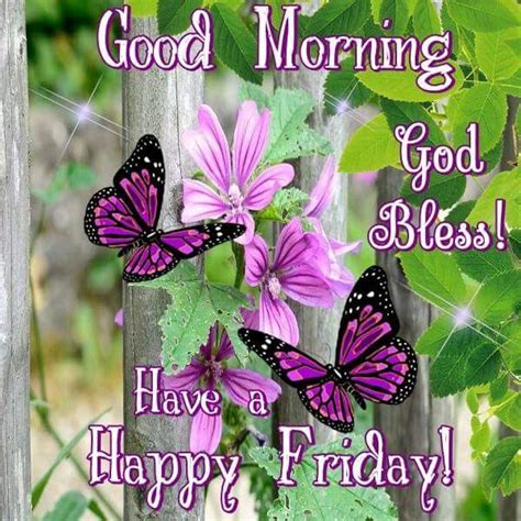 Good Morning God Bless Have A Happy Friday Pictures Photos And