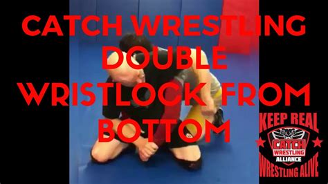 Catch Wrestling Techniques Double Wrist Lock From Bottom Youtube