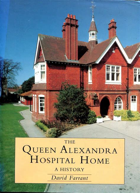 The Queen Alexandra Hospital Home A History