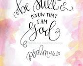 Items similar to Be Still (Print): "Be still and know that I am God ...