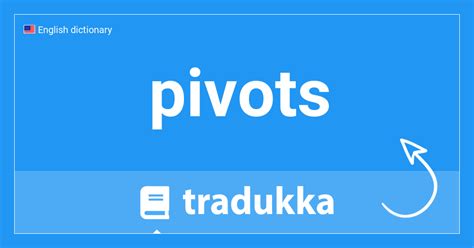 🇺🇸 What Is Pivots Tradukka