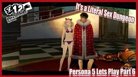 Its A Literal Sex Dungeon Persona 5 Lets Play Part 6 Youtube