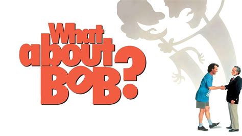 ¿qué Pasa Con Bob What About Bob