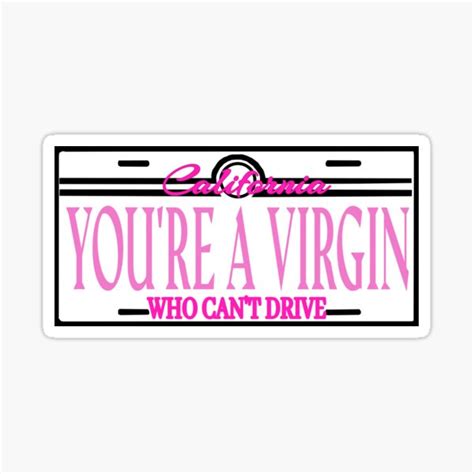 Clueless Iconic You Re A Virgin Who Cant Drive Quote Sticker For Sale