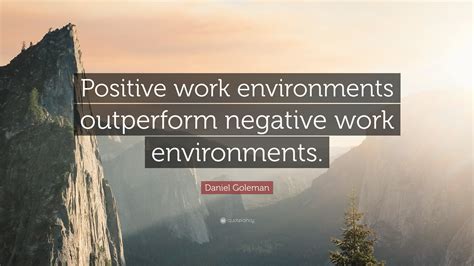 Daniel Goleman Quote Positive Work Environments